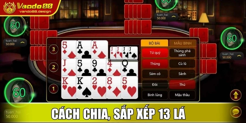 Cách chia, sắp xếp 13 lá