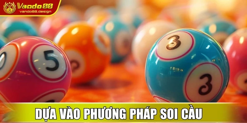 Dựa vào phương pháp soi cầu để chọn số đẹp 