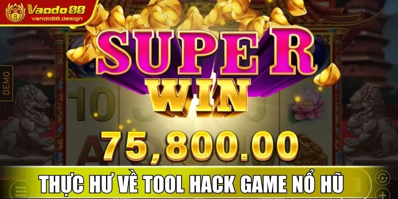 Thực hư về tool hack game nổ hũ như thế nào