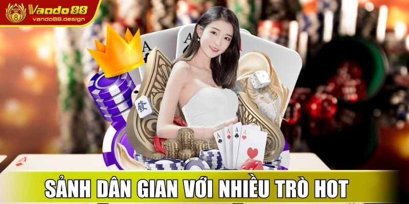 Sảnh Dân Gian với nhiều trò hot